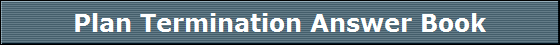 Plan Termination Answer Book